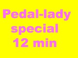 Pedal-Lady Special 12 min